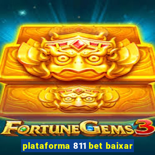 plataforma 811 bet baixar